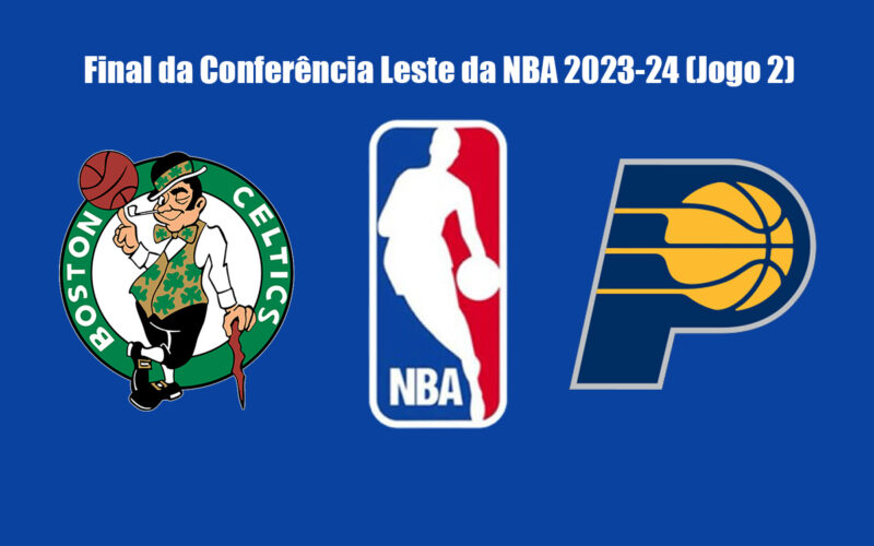 Celtics x Pacers pelo segundo jogo da Final da Conferência Leste da NBA 2023/24: onde assistir ao vivo